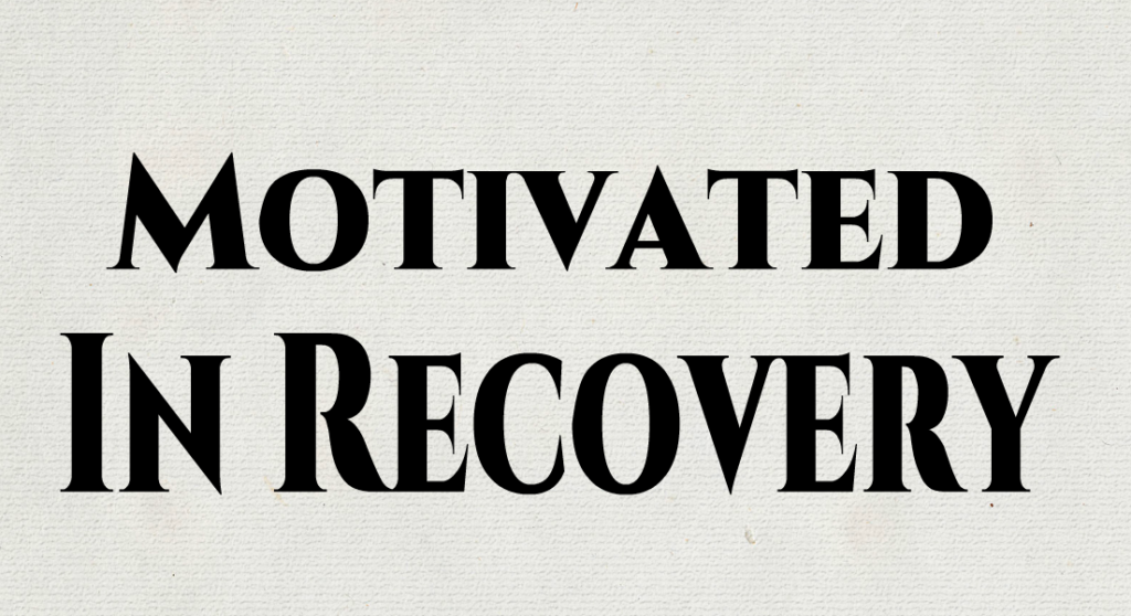 Motivated In Recovery
